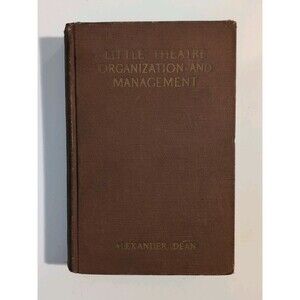 Little Theatre Organization & Management – 1926 1st Ed HC